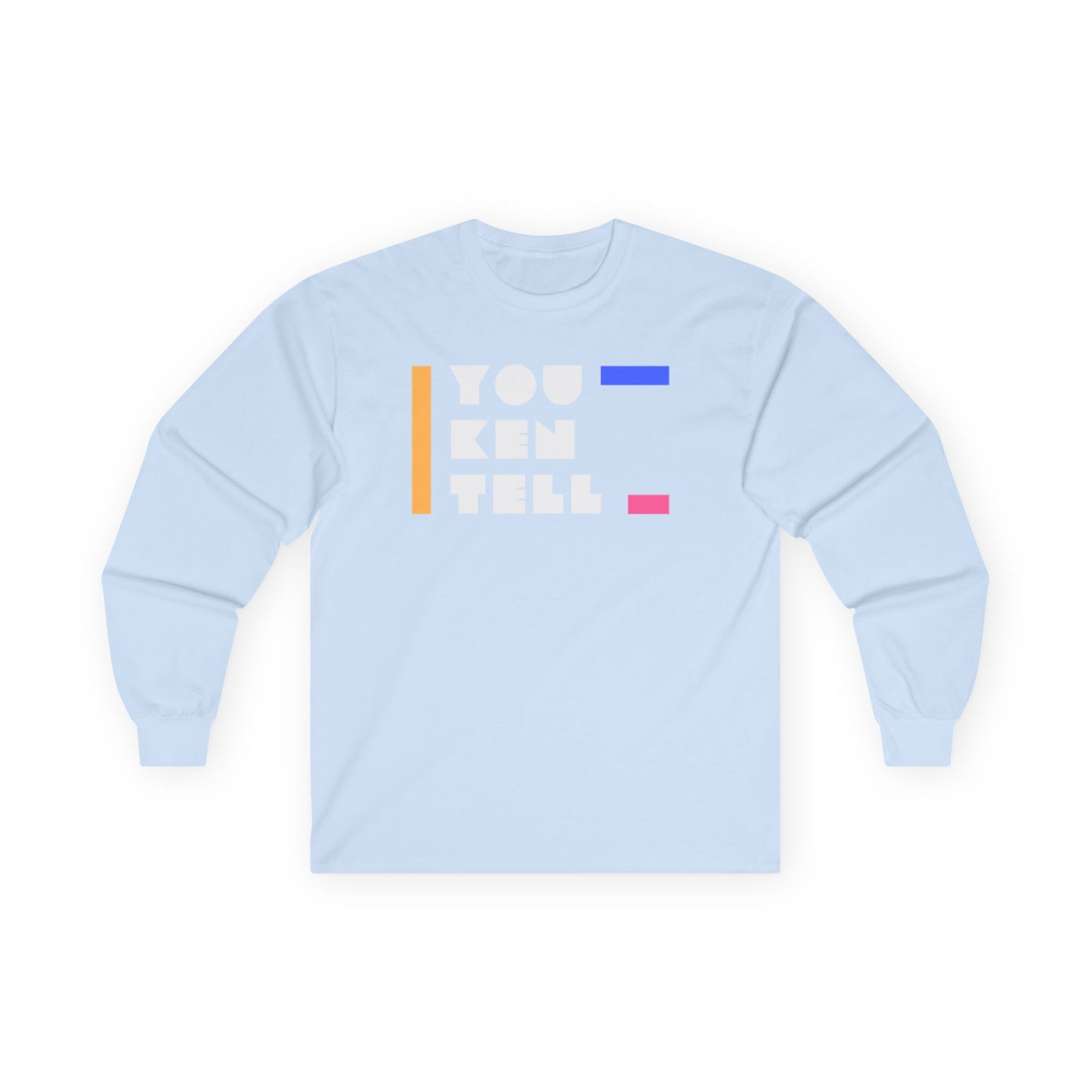 (Unisex) Long Sleeve Tee - “You Ken Tell” Design