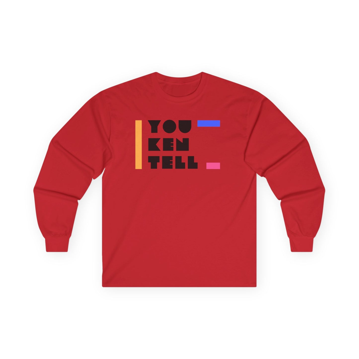 (Unisex) Long Sleeve Tee - “You Ken Tell” Design