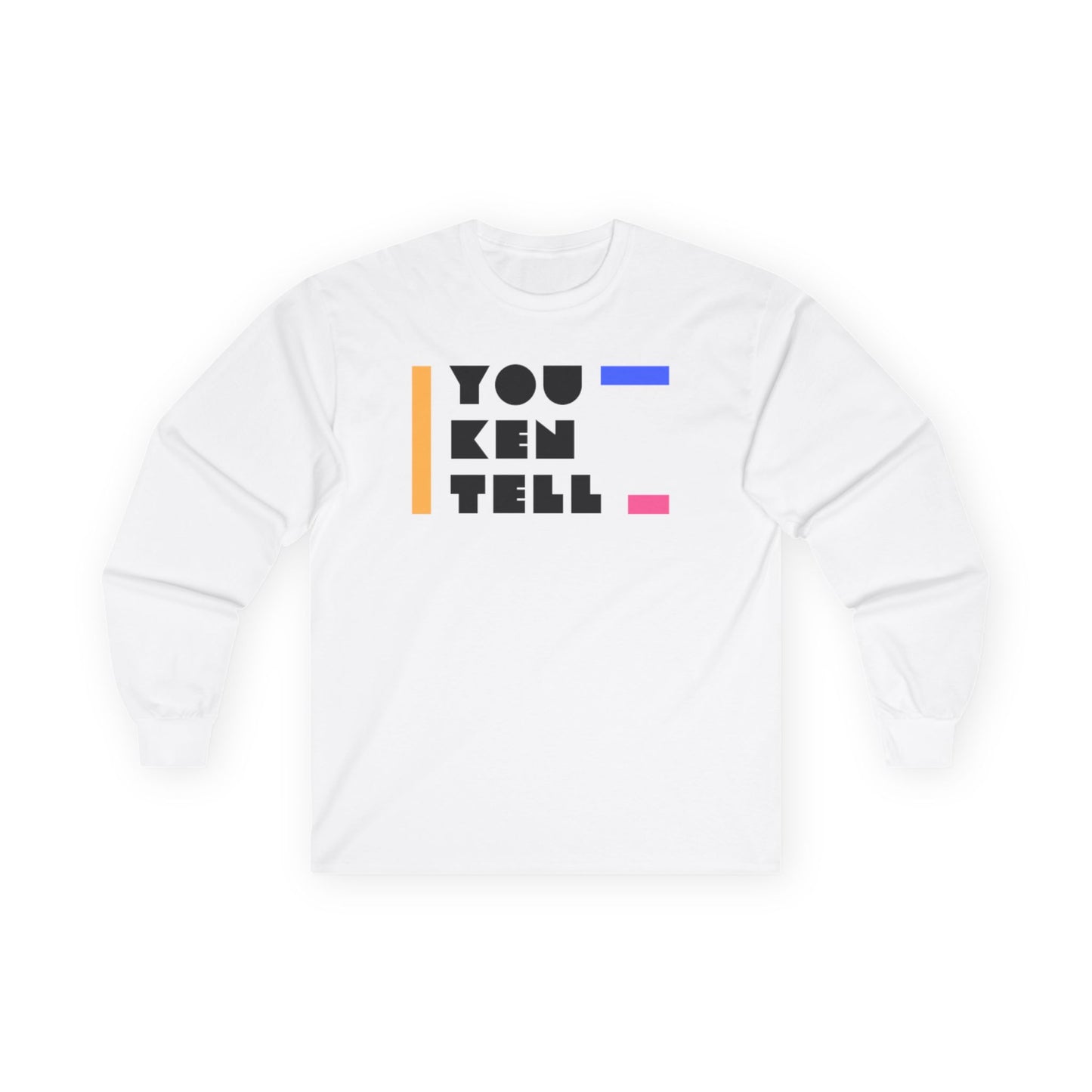 (Unisex) Long Sleeve Tee - “You Ken Tell” Design