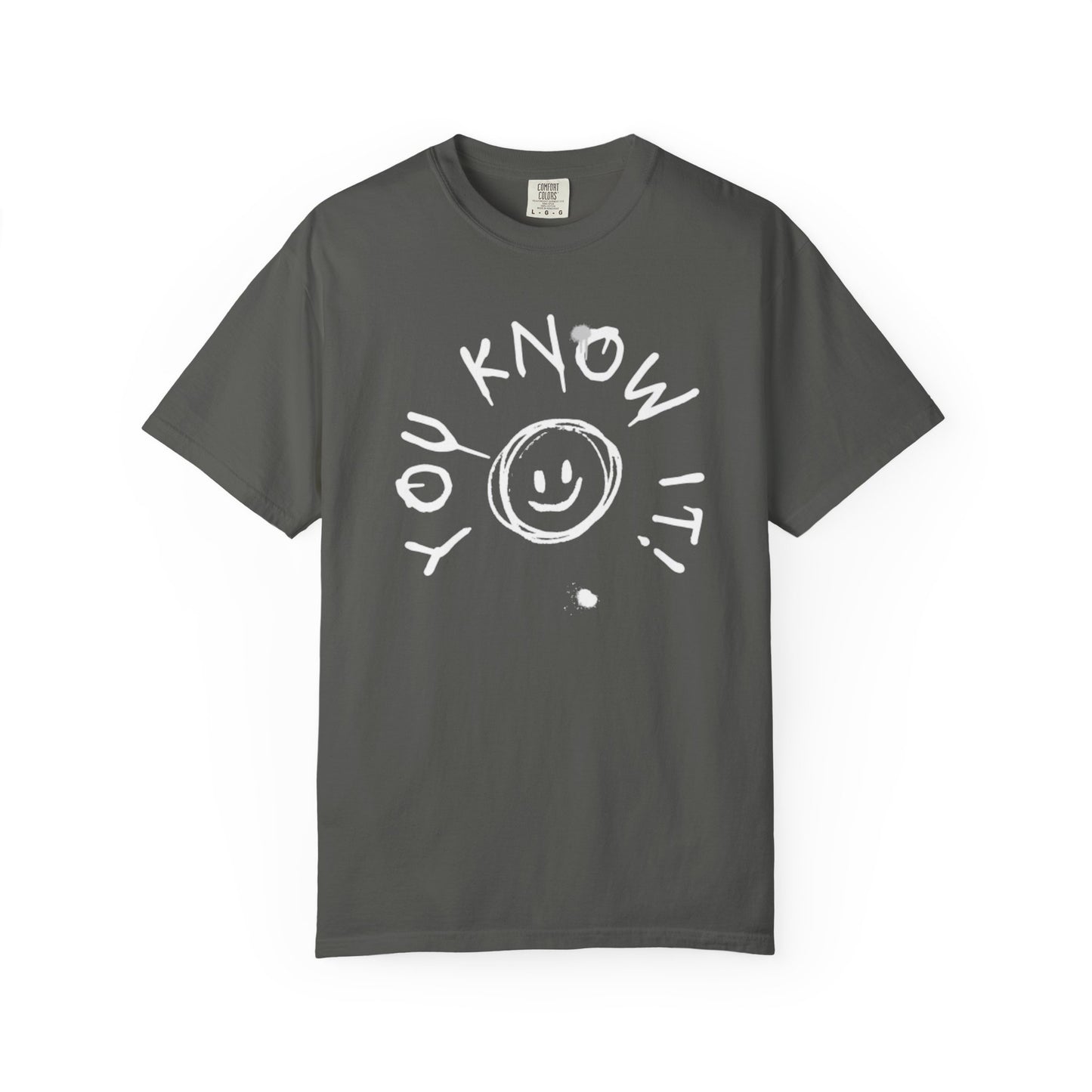 Unisex “You Know It!” Garment-Dyed T-Shirt with 'You Know It!' Smile Design
