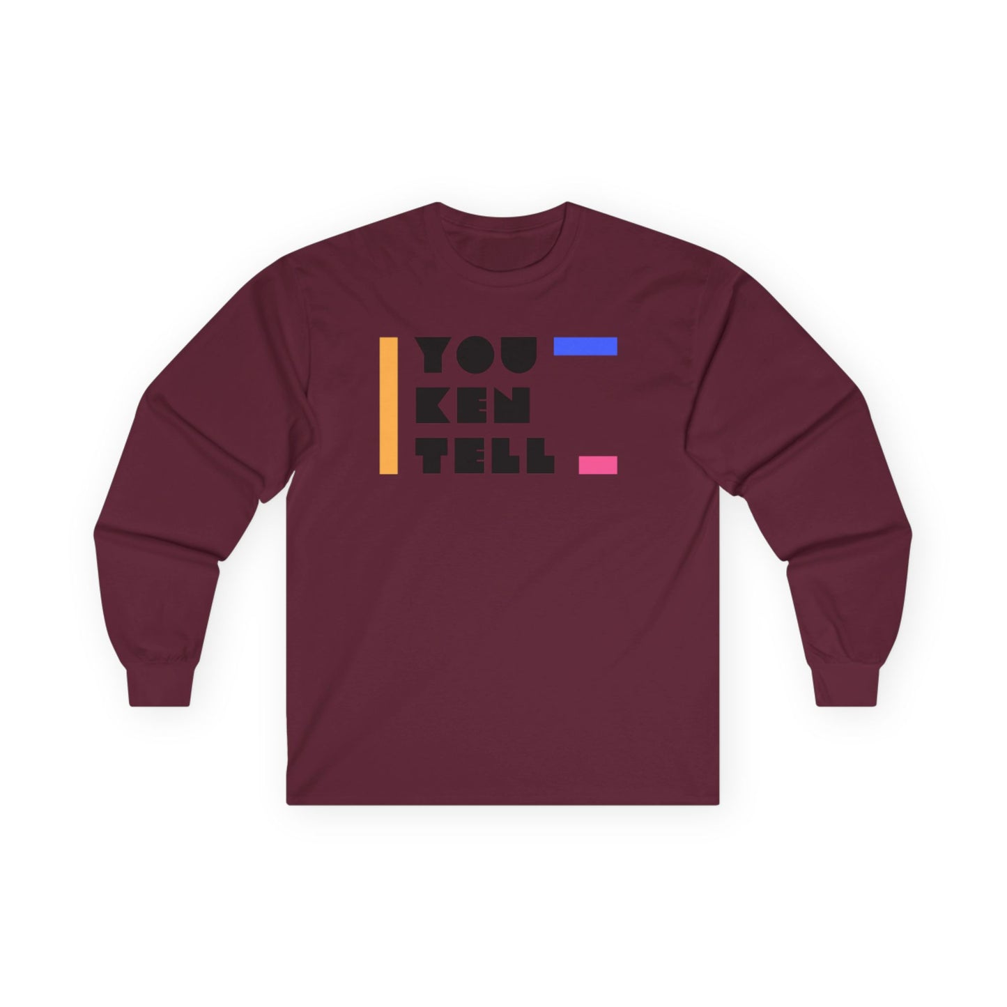 (Unisex) Long Sleeve Tee - “You Ken Tell” Design