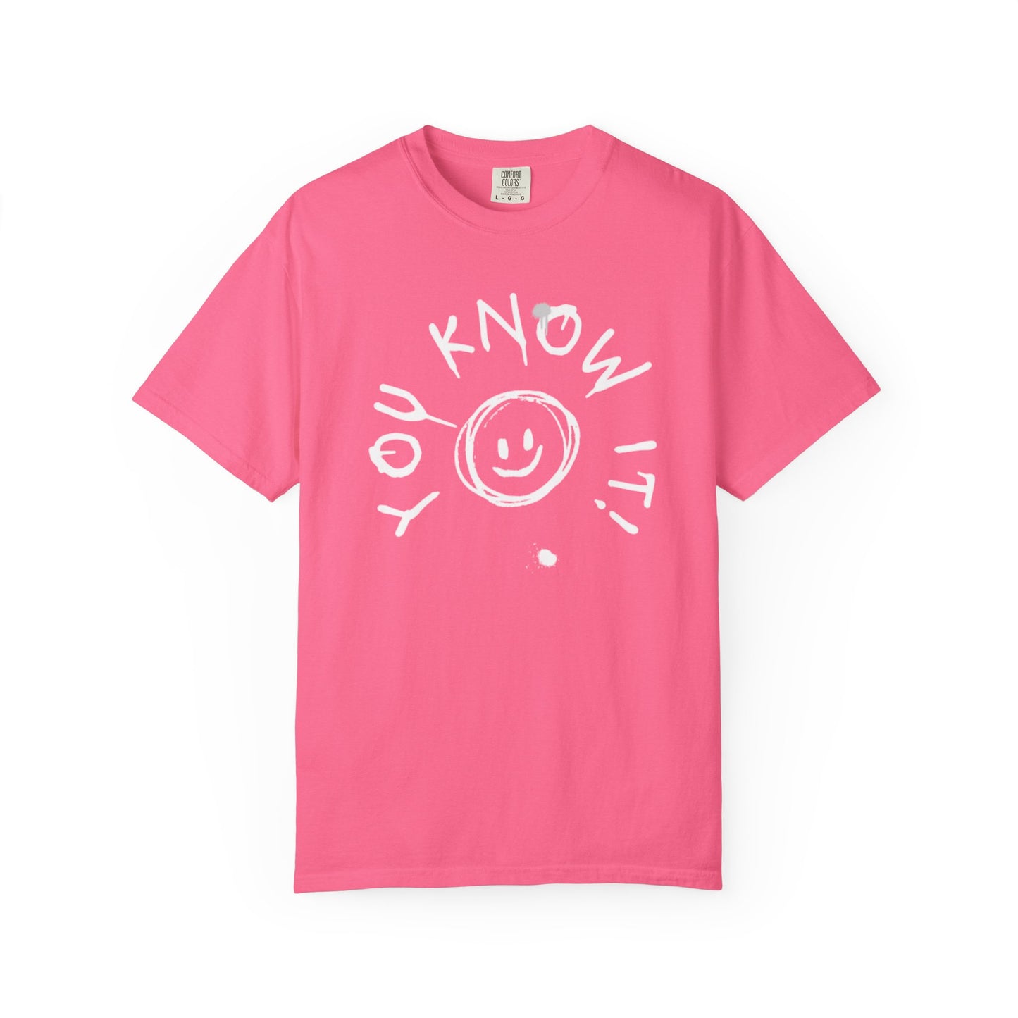 Unisex “You Know It!” Garment-Dyed T-Shirt with 'You Know It!' Smile Design