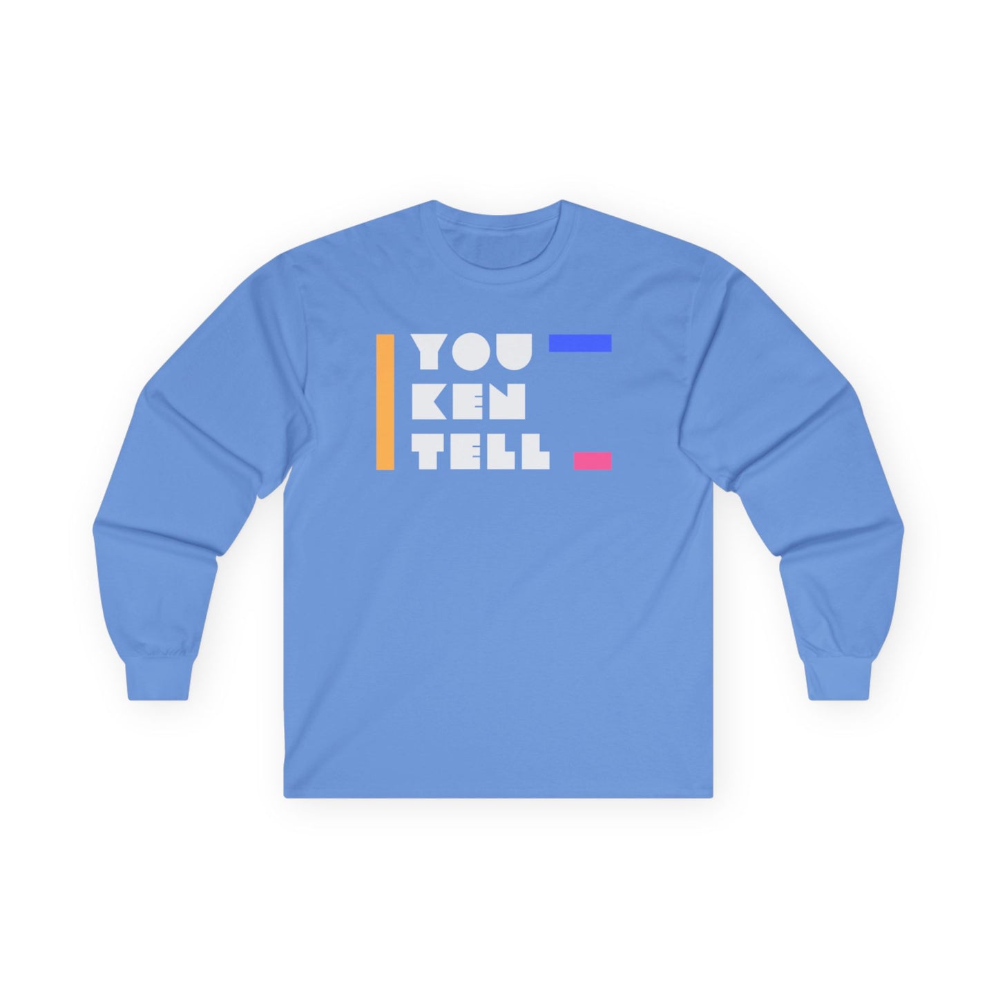(Unisex) Long Sleeve Tee - “You Ken Tell” Design