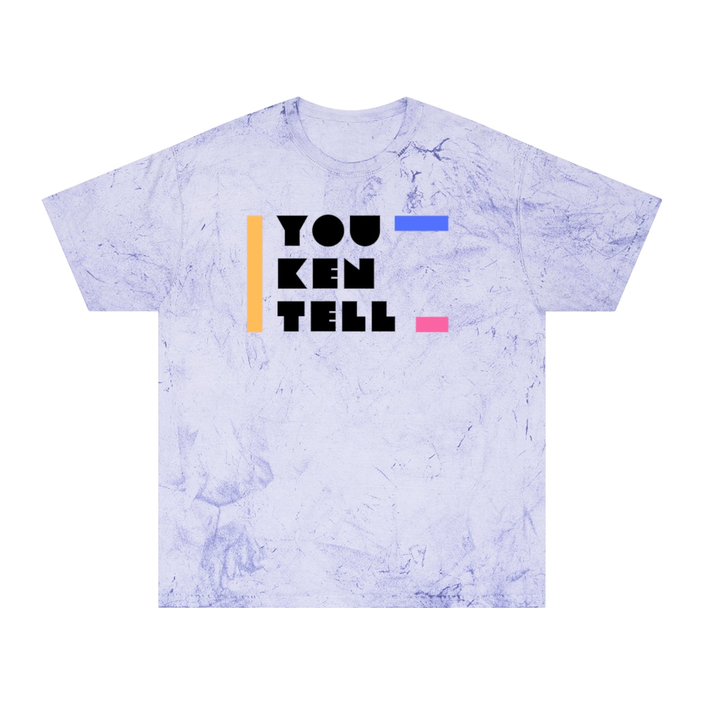 (Unisex) Color Blast T- Shirt- “You Ken Tell” Design