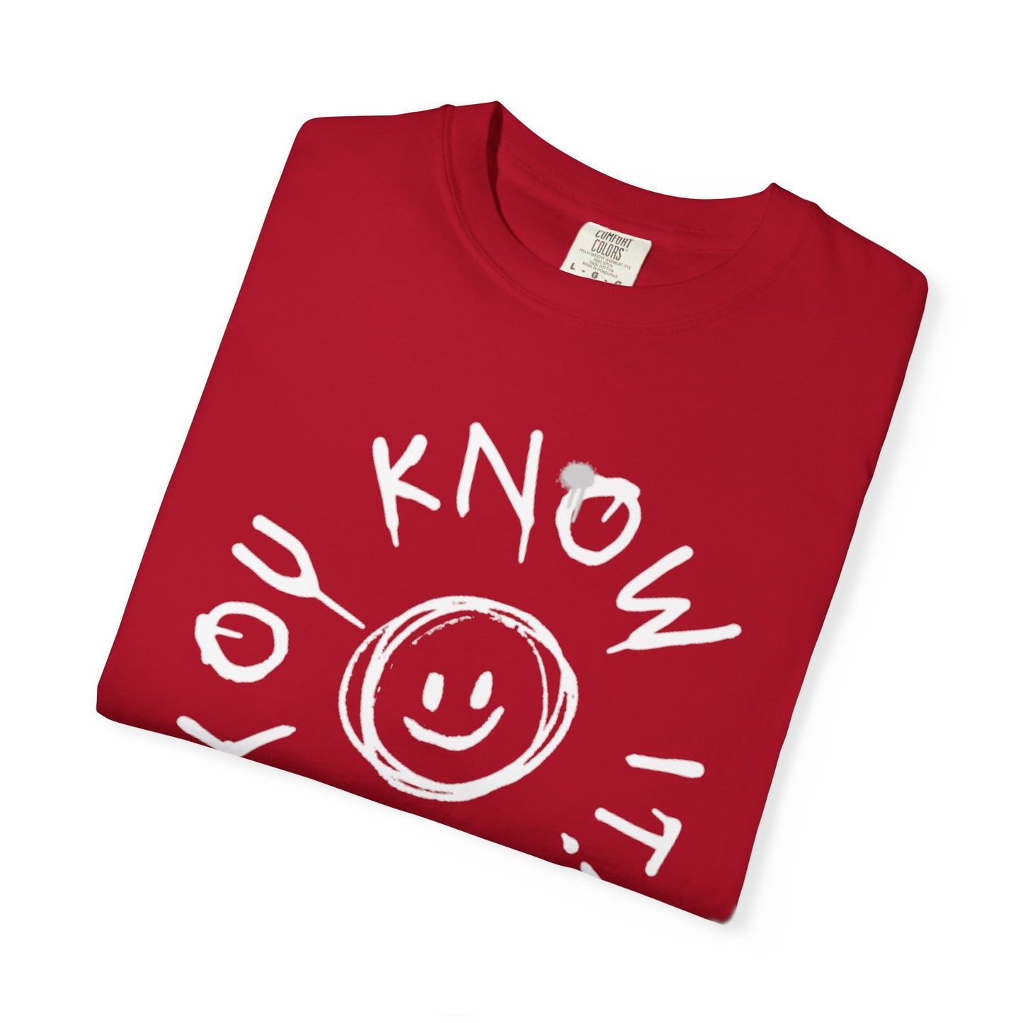 Unisex “You Know It!” Garment-Dyed T-Shirt with 'You Know It!' Smile Design
