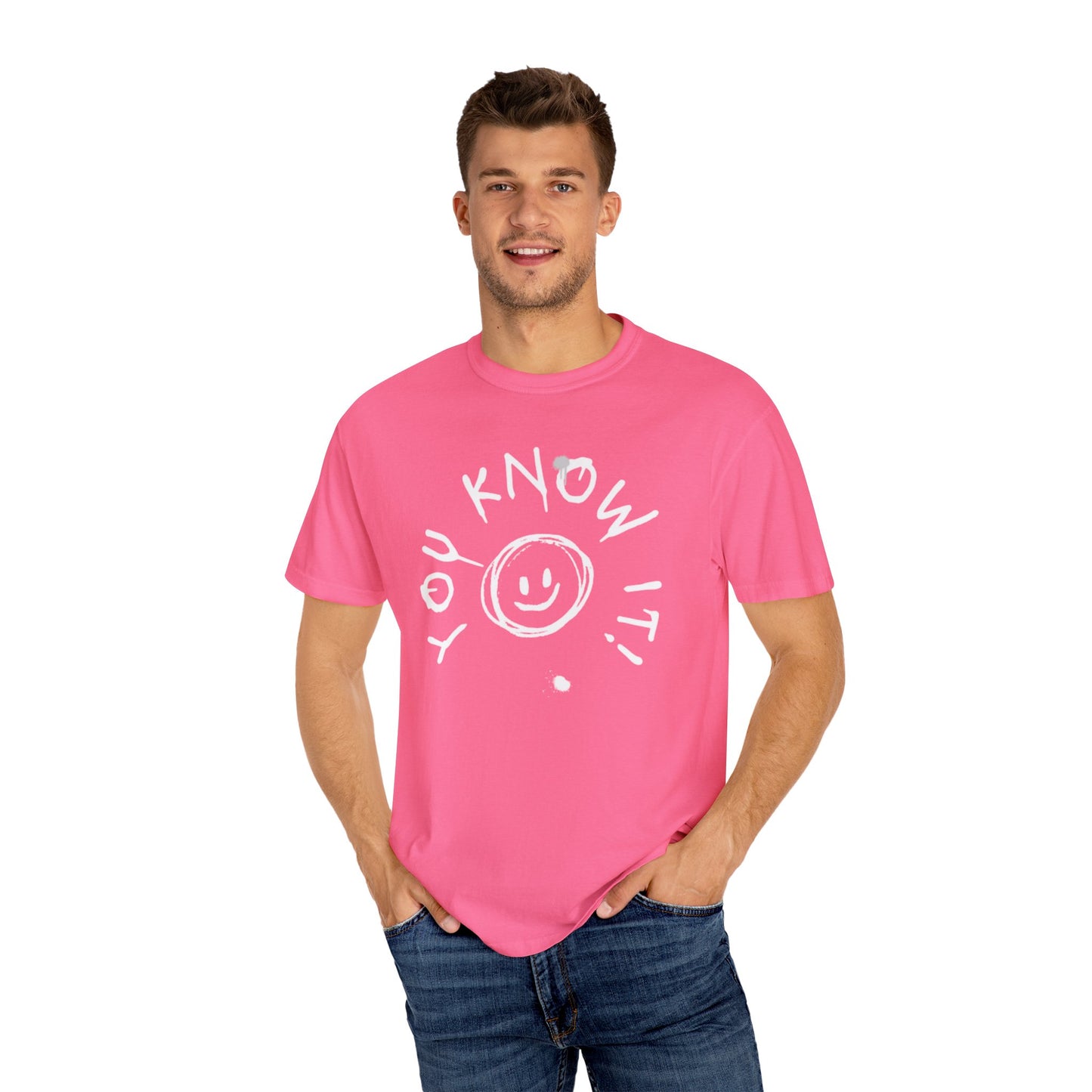 Unisex “You Know It!” Garment-Dyed T-Shirt with 'You Know It!' Smile Design