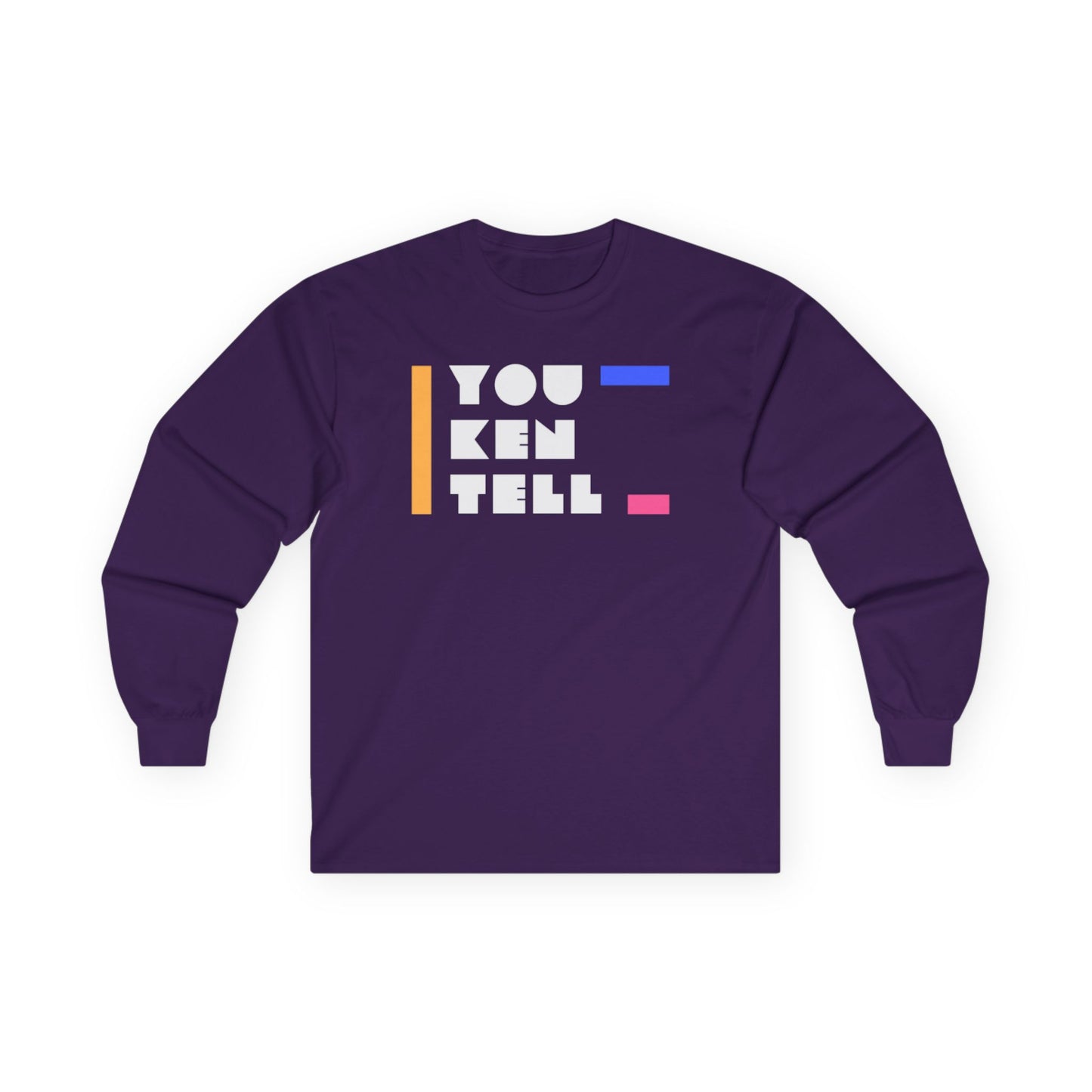 (Unisex) Long Sleeve Tee - “You Ken Tell” Design
