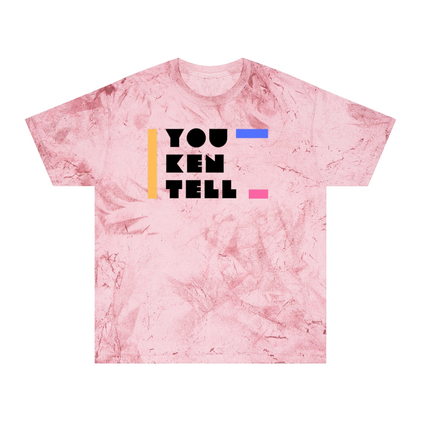 (Unisex) Color Blast T- Shirt- “You Ken Tell” Design