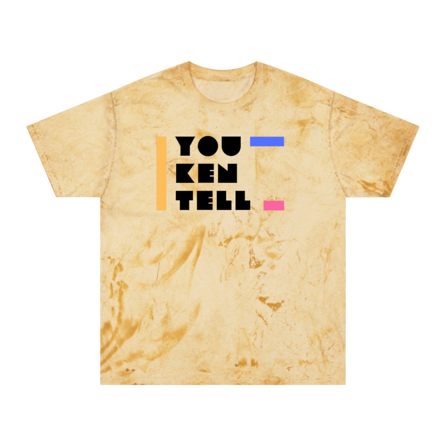 (Unisex) Color Blast T- Shirt- “You Ken Tell” Design
