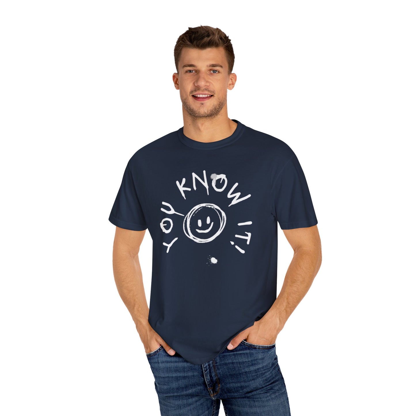 Unisex “You Know It!” Garment-Dyed T-Shirt with 'You Know It!' Smile Design
