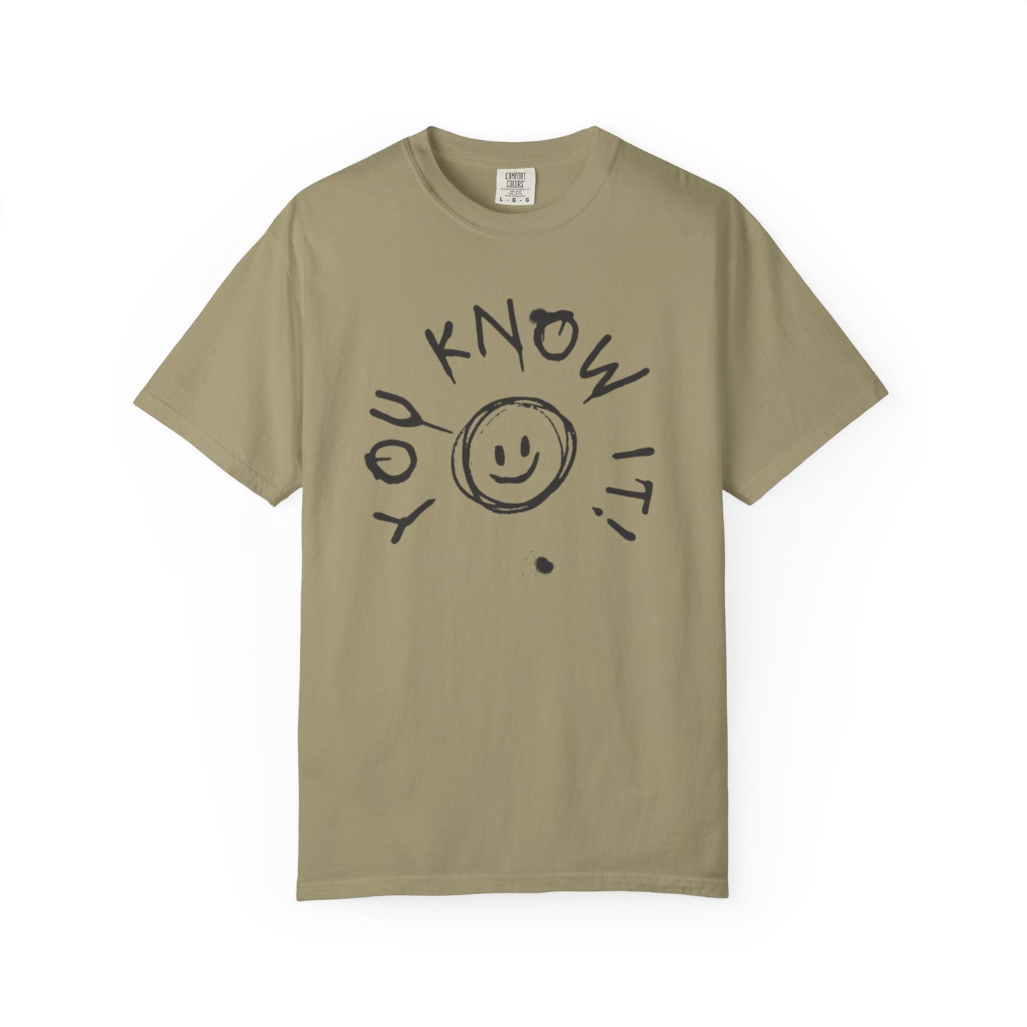 You Know It! Unisex Garment-Dyed T-Shirt - Fun and Casual Vibe