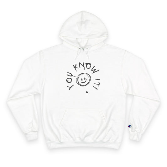 You Know It! Champion Hoodie - White Smile Design