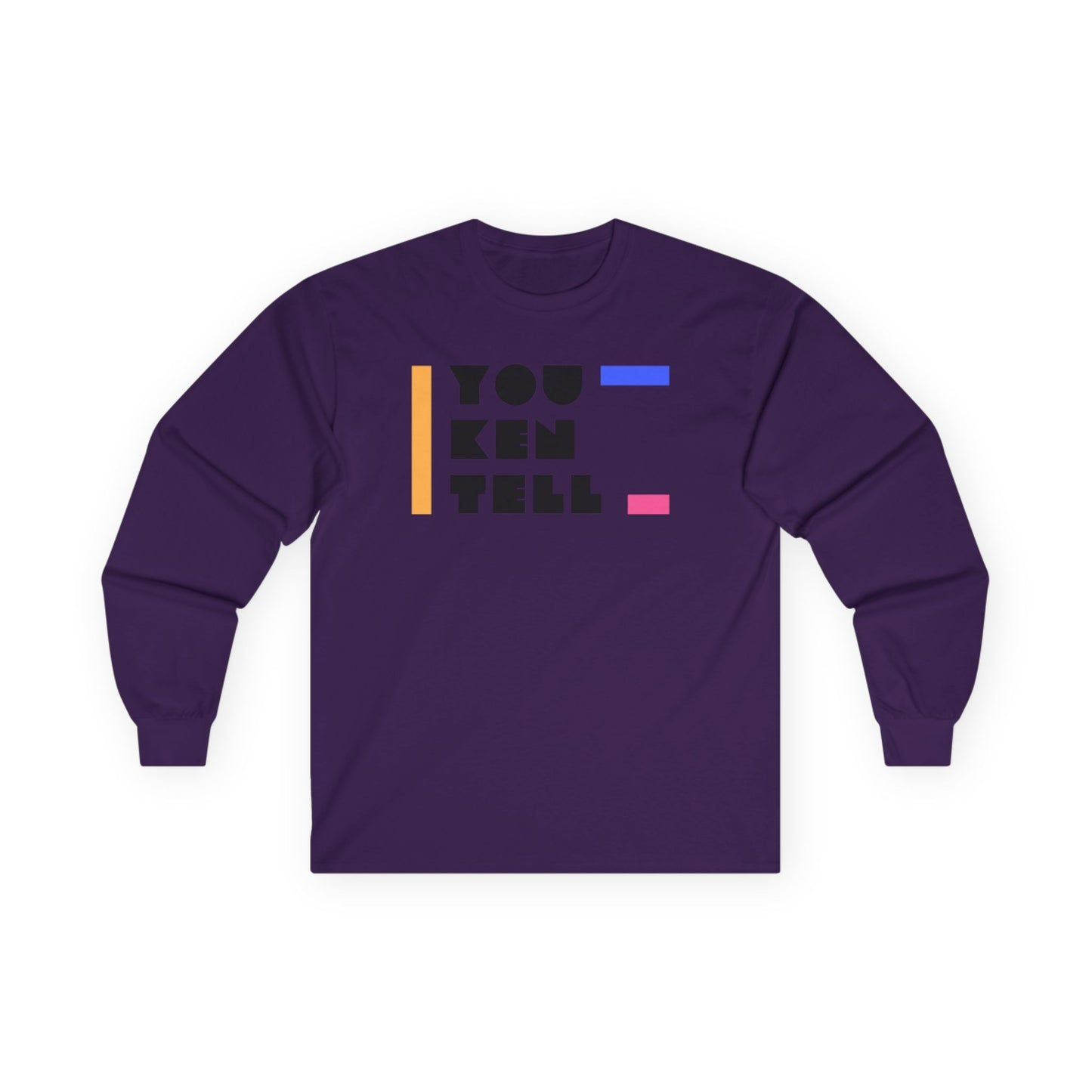 (Unisex) Long Sleeve Tee - “You Ken Tell” Design