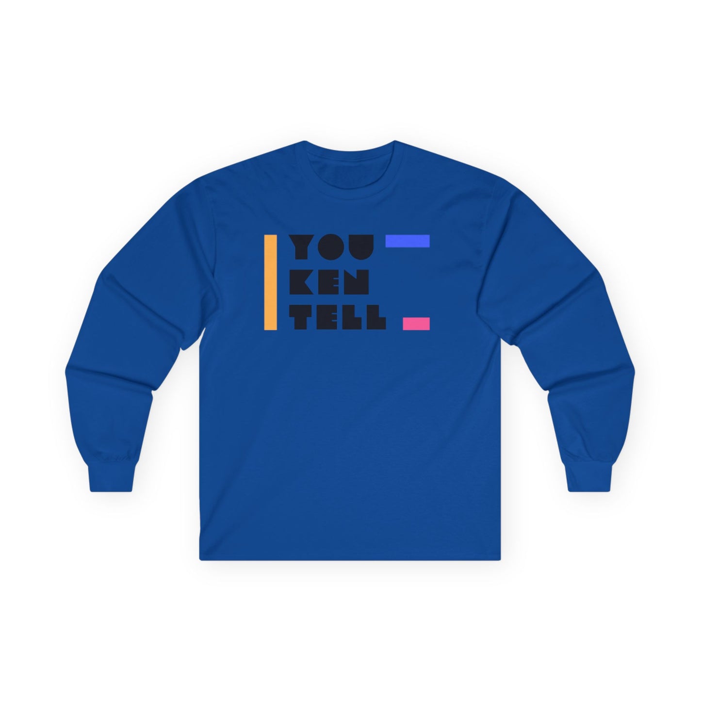 (Unisex) Long Sleeve Tee - “You Ken Tell” Design