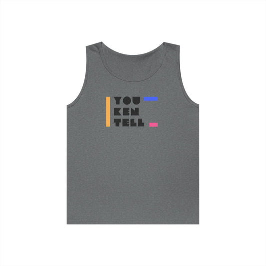 (Unisex) Heavy Cotton Tank Top - “You Ken Tell” Design