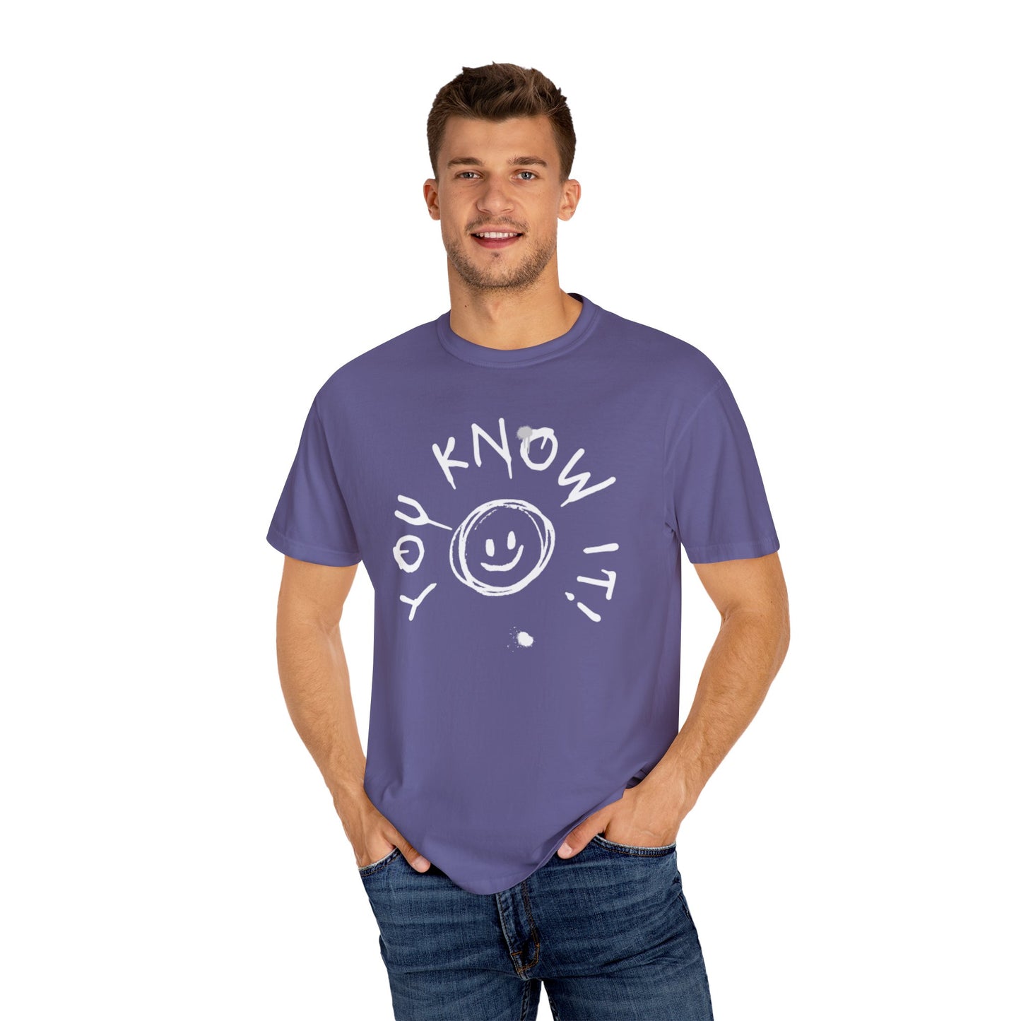 Unisex “You Know It!” Garment-Dyed T-Shirt with 'You Know It!' Smile Design