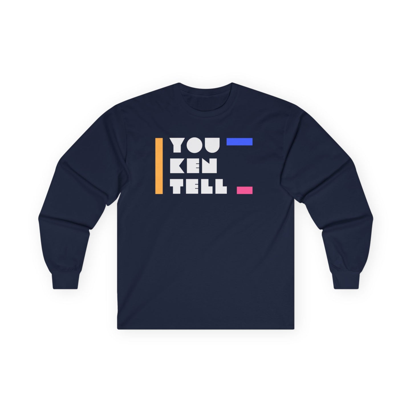 (Unisex) Long Sleeve Tee - “You Ken Tell” Design