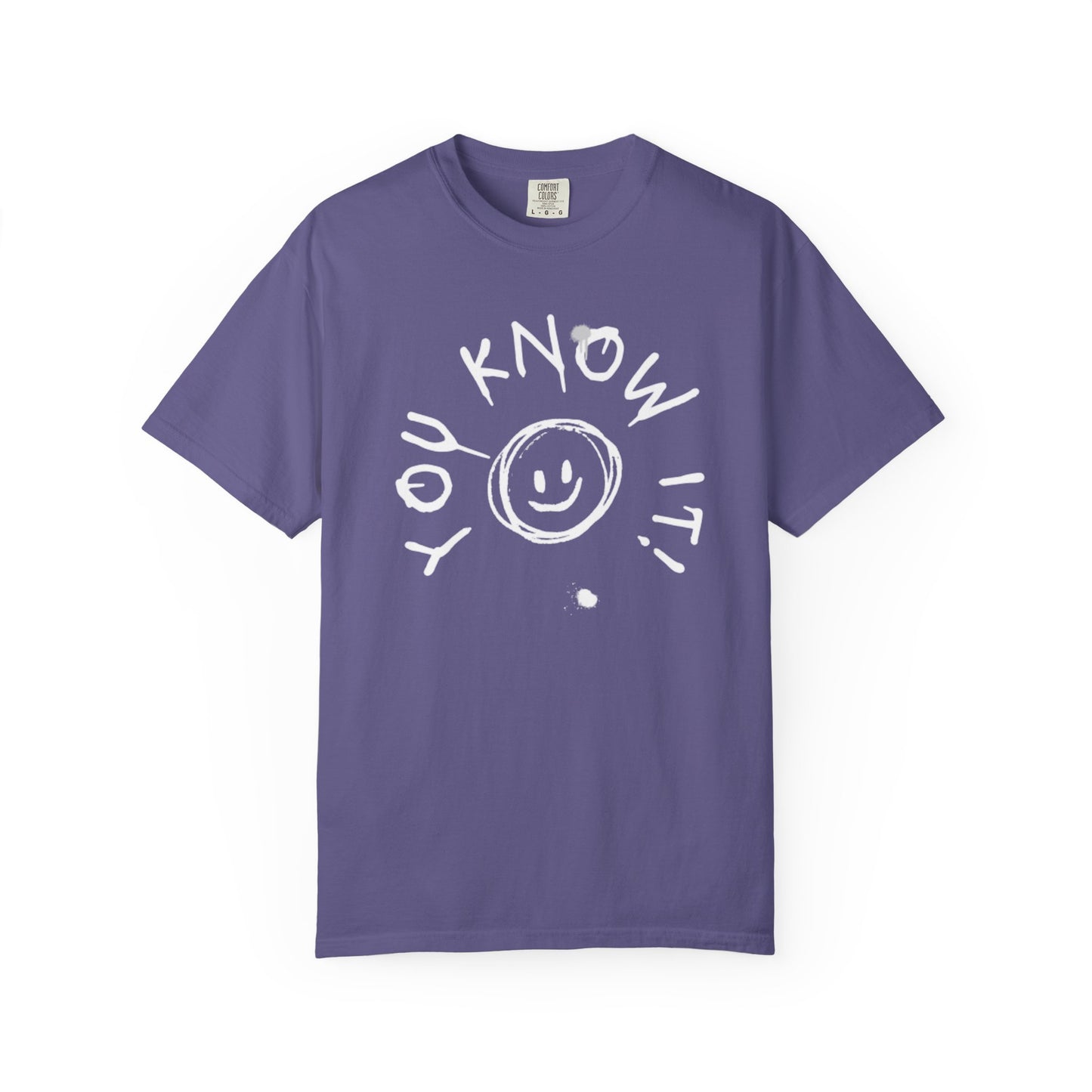 Unisex “You Know It!” Garment-Dyed T-Shirt with 'You Know It!' Smile Design