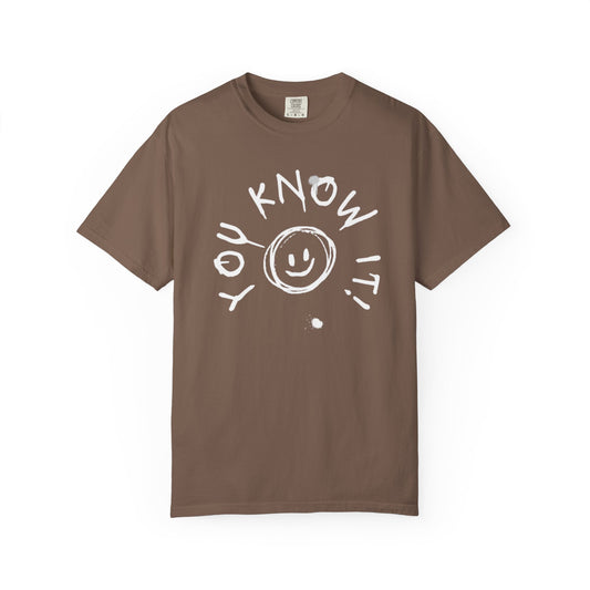 Unisex “You Know It!” Garment-Dyed T-Shirt with 'You Know It!' Smile Design
