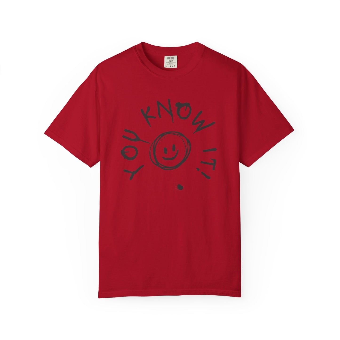 You Know It! Unisex Garment-Dyed T-Shirt - Fun and Casual Vibe